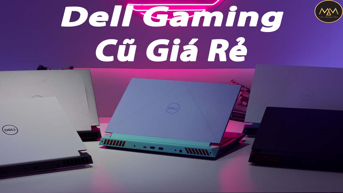Dell Gaming Cũ Giá Rẻ