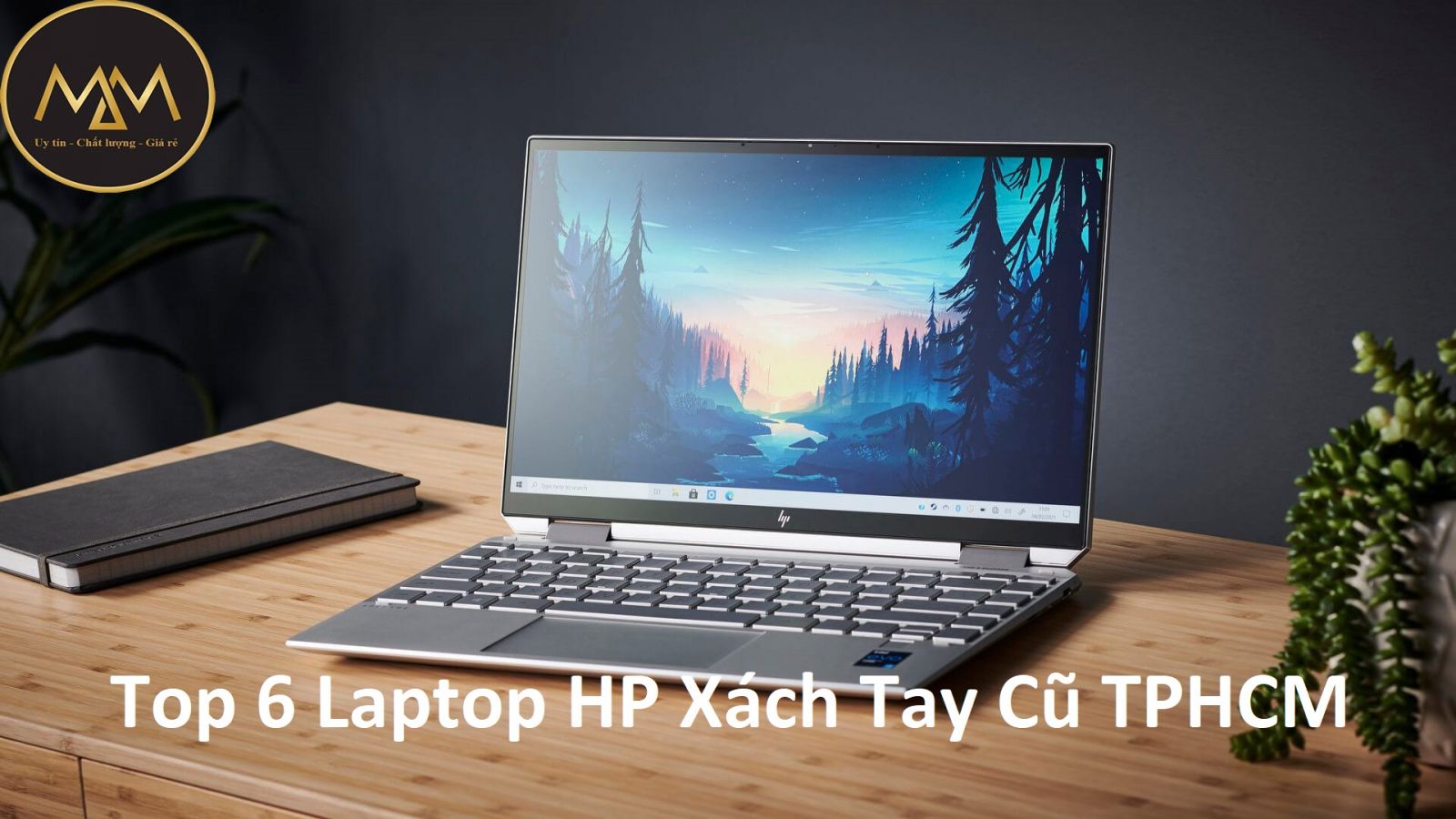 Top 6 Laptop HP Xách Tay Cũ TPHCM