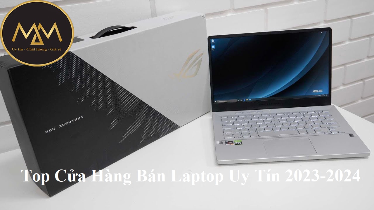 Top Cửa Hàng Bán Laptop Uy Tín 2023-2024