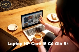 Laptop HP Core i5 Cũ Giá Rẻ