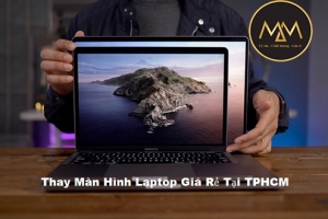 Thay Màn Hình Laptop Giá Rẻ Tại TPHCM
